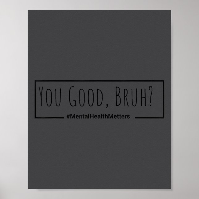 Poster You Good Bruh Mental Health S Tee For Men Women  (Frente)