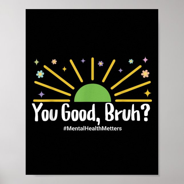 Poster You Good Bruh Mental Health S Tee For Men Women  (Frente)
