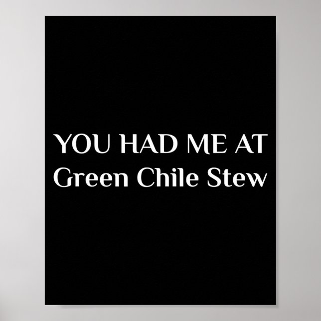 Poster You Had Me At Green Chile Stew Funny New Mexico Fo (Frente)