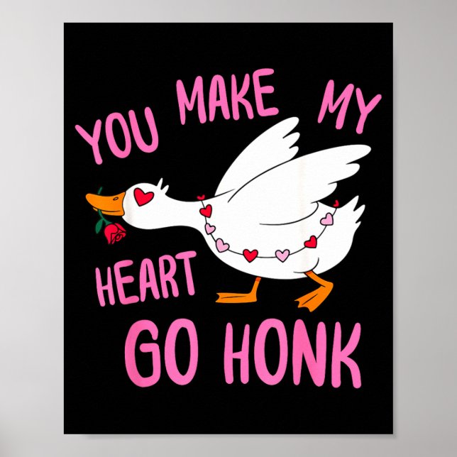 Poster You Make My Heart Go Honk Funny Goose Valentine Sa (Frente)