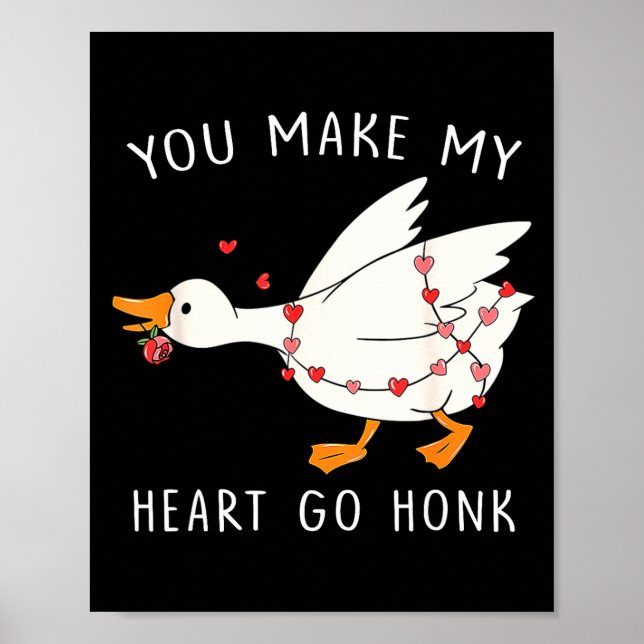 Poster You Make My Heart Go Honk Goose Valentine's Day  (Frente)