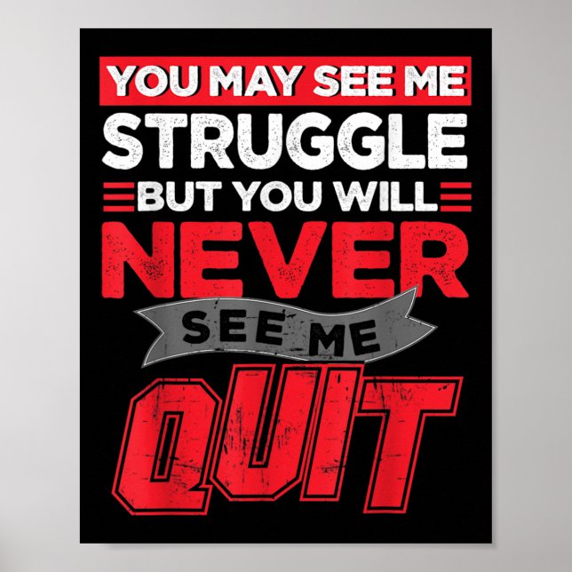 Poster You May See Me Struggle But You'll Never See Me Qu (Frente)