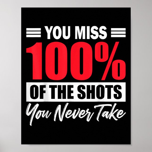 Poster You Miss 100% Of The Shots You Never Take Motivati (Frente)
