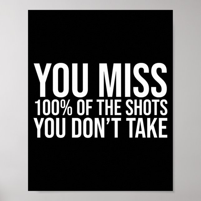 Poster You Miss 100 Percent Of The Shots You Don't Take  (Frente)