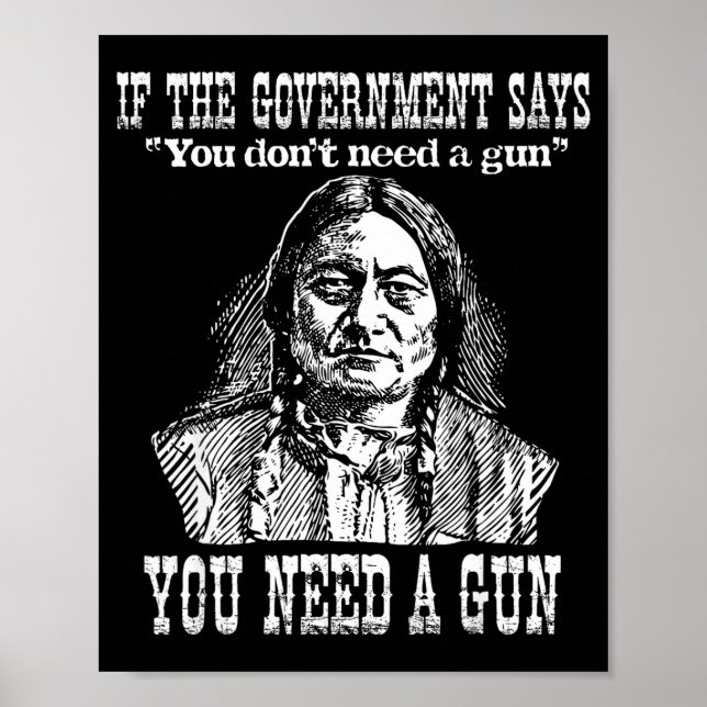 Poster You Need A Gun Sitting Bull Shirt Pro-2nd Amendmen (Frente)