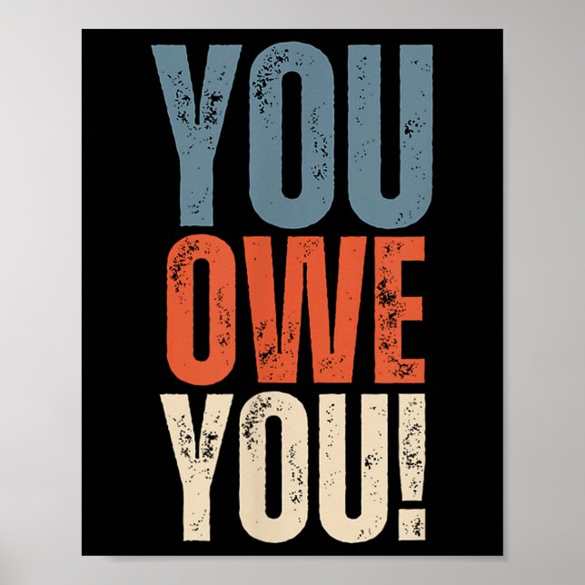 Poster You Owe You - Nobody Owes You Anything - Motivatio (Frente)