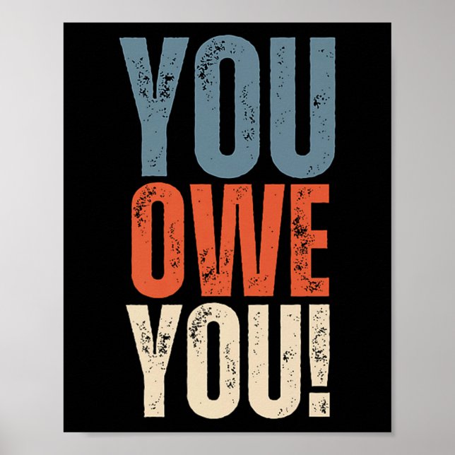Poster You Owe You - Nobody Owes You Anything - Motivatio (Frente)