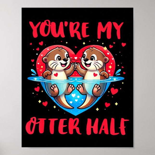 Poster You’re My Otter Half Valentine Funny Love Pun Cute (Frente)