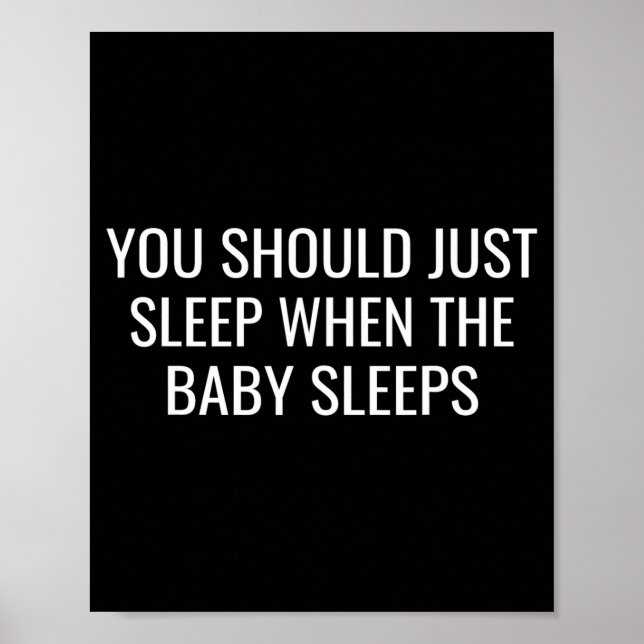 Poster You Should Just Sleep When The Baby Funny New Pare (Frente)