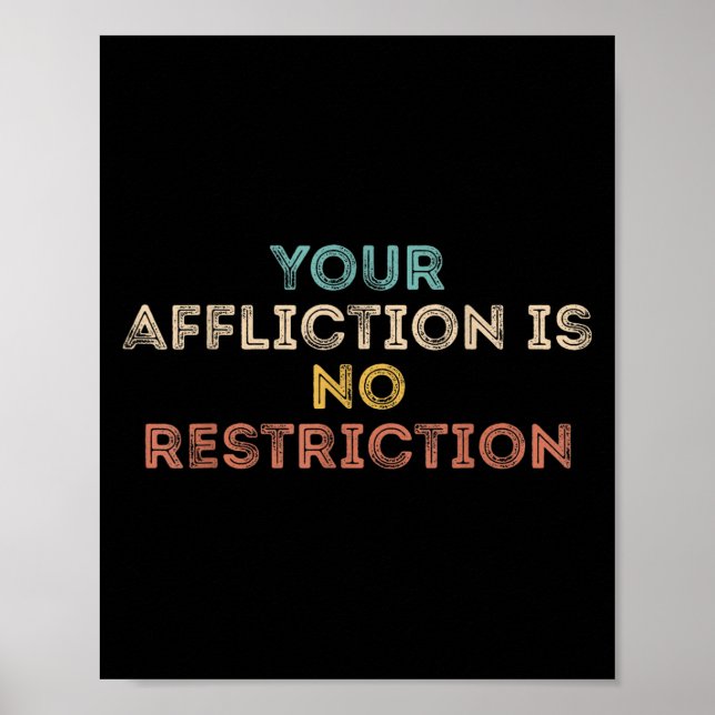 Poster Your Affliction Is No Restriction Funny Motivation (Frente)