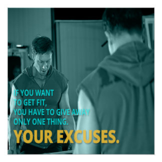 Pôster Your Excuses Motivational Poster