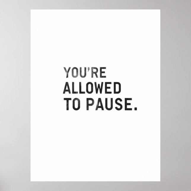 Poster "You're Allowed to Pause." (Frente)