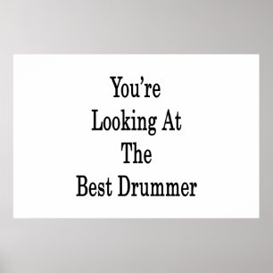 Poster You're Looking At The Best Drummer