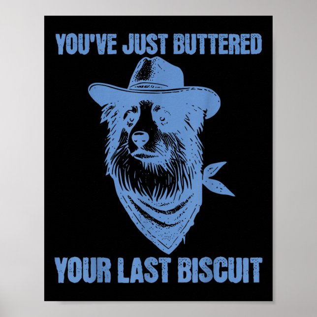 Poster You've Just Buttered Your Last Biscuit Funny Cowbo (Frente)