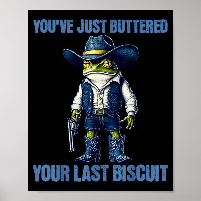 Poster You've Just Buttered Your Last Biscuit Funny Cowbo (Frente)
