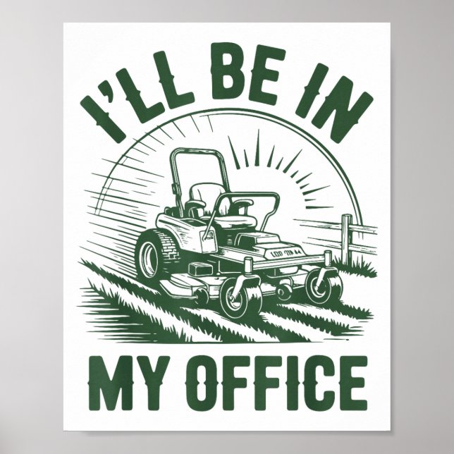 Poster Zero-turn Lawn Mower Dad Funny I'll Be In Office M (Frente)