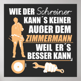 Poster Zimmermann, Zimmerer, Zimmerleute. Lustiger Spruch