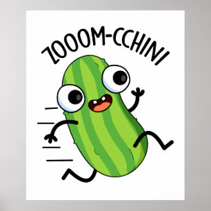 Poster Zoom-chchini Funny Zucchini Pun
