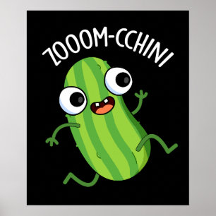 Poster Zoom-chchini Funny Zucchini Pun Dark BG