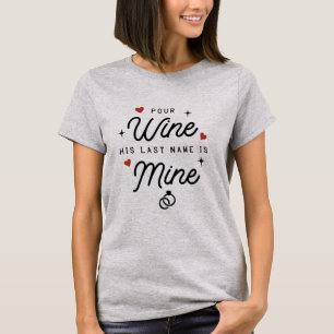 Pour Vinho Seu Sobrenome É Minha Camisa De Noiva