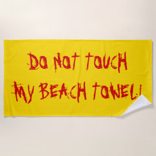 Praia "NÃO TOQUE EM MINHA TOALHA DE PRAIA!" Amarelo &