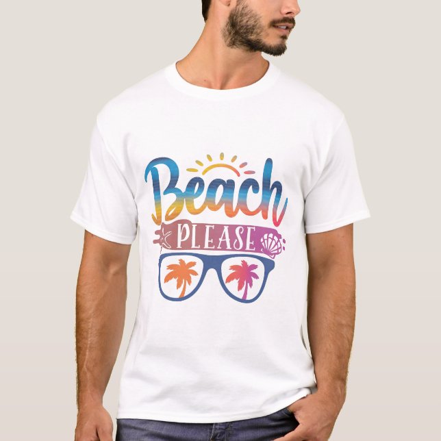 Praia, Por Favor, Camiseta De Férias De Verão (Frente)