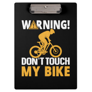 Pranchetas Aviso de Bicicleta Não Toque em Minha Bicicleta