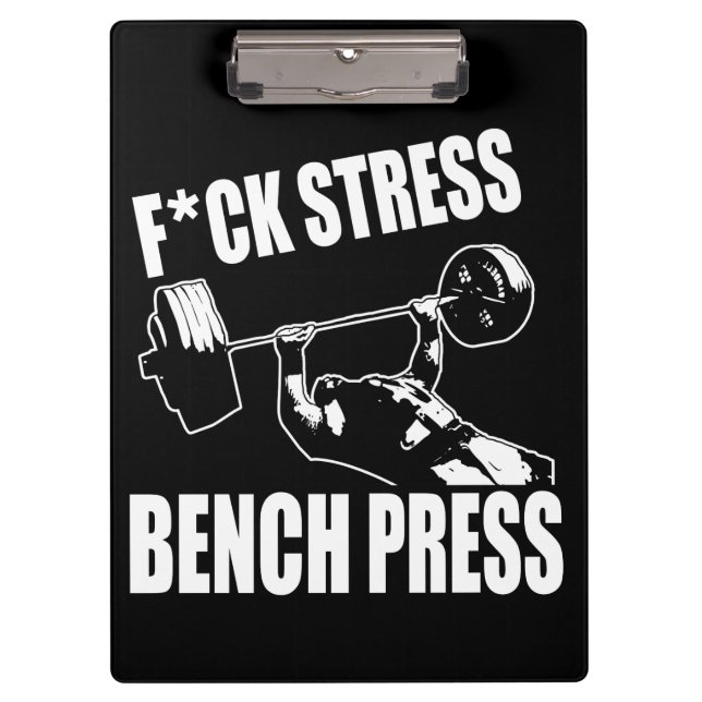 Pranchetas BENCH PRESS, F*CK STRESS - Motivação do Workout (Frente)