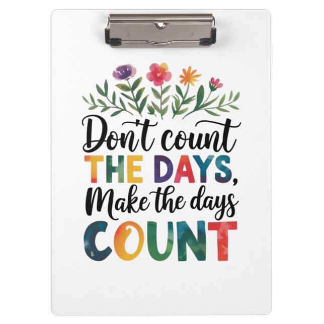 Pranchetas Don't count the days, make the days count (Frente)