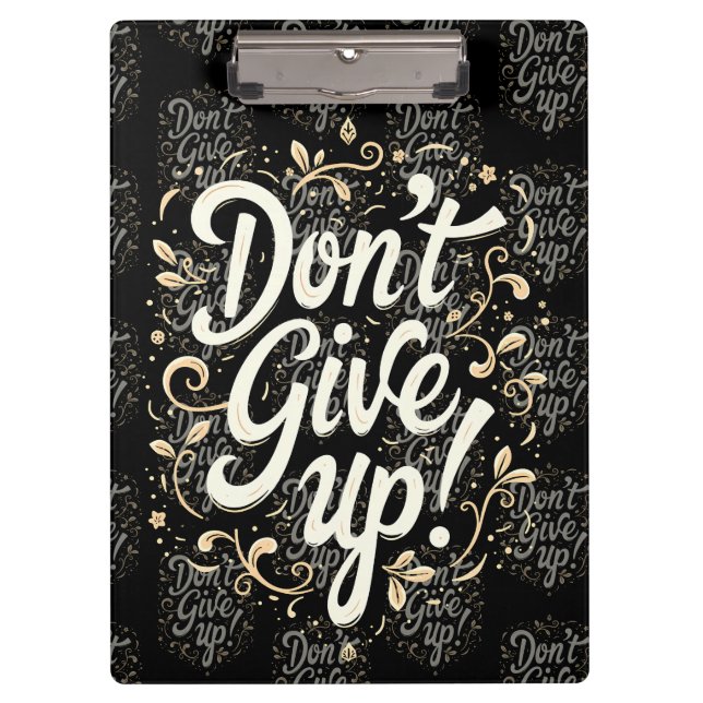 Pranchetas Elegant Floral "Don't Give Up!" Motivational  (Frente)
