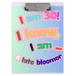 Pranchetas Eu tenho 30 anos, eu sei, eu sou uma florescente t