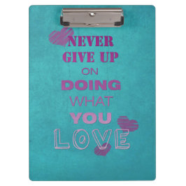 Pranchetas Faça o que você ama Texto motivacional Típico Teal