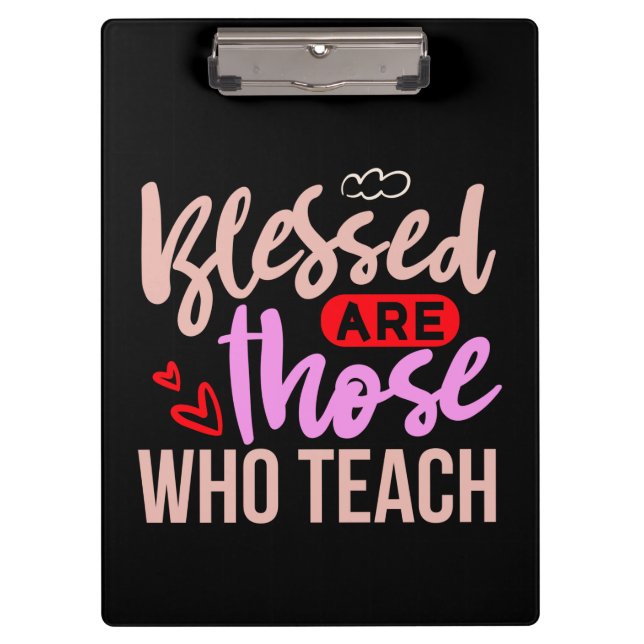 Pranchetas Gifts Teacher | Blessed Are Those Who Teach (Frente)