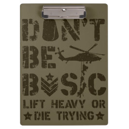 Pranchetas Não seja básico: Levante pesado ou morra tentar a