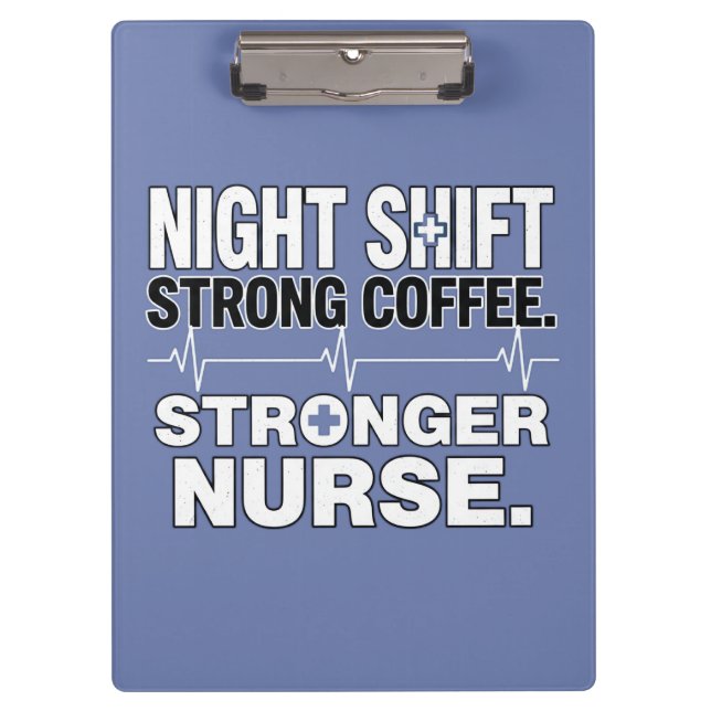 Pranchetas Night Shift Strong Coffee Stronger Nurse – Funny N (Frente)