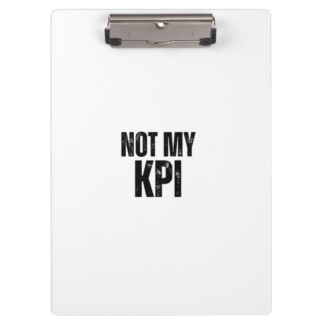 Pranchetas Not My KPI Sleek Office Typographic Clipboard (Frente)