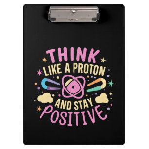 Pranchetas Pense Como Proton Mantenha A Ciência Positiva Insp