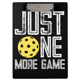 Pranchetas Pickleball Player "Just One More Game"