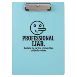 Pranchetas Professional Liar For Parties, Relationships & Job