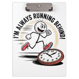 Pranchetas Sempre Atrás - Engraçado Design de Latecomer