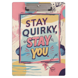Pranchetas Stay Quirky Stay You Motivational Clipboard