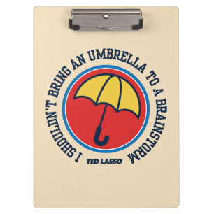 Pranchetas Ted Lasso Shouldn't Bring Umbrella To Brainstorm