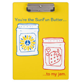 Pranchetas Você é a Manteiga do Sol na minha geleia