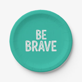 Prato De Papel Be brave simple motivational quote