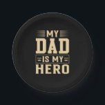 Prato De Papel Father's Day My Dad Is My Hero<br><div class="desc">Father's Day My Dad Is My Hero</div>