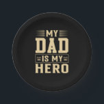 Prato De Papel Father's Day My Dad Is My Hero<br><div class="desc">Father's Day My Dad Is My Hero</div>
