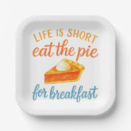 Prato De Papel Life Is Short Eat The Pie For Breakfast Sweet Love