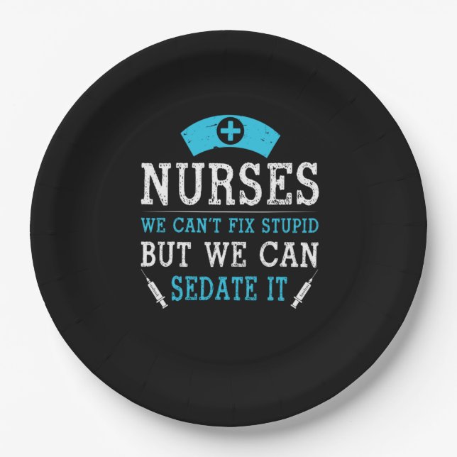 Prato De Papel Nurse Gift | Nurses We Cant Fix Stupid (Frente)
