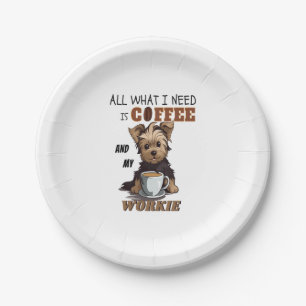 Prato De Papel Tudo O Que Eu Preciso É Café E Meu Yorkie 