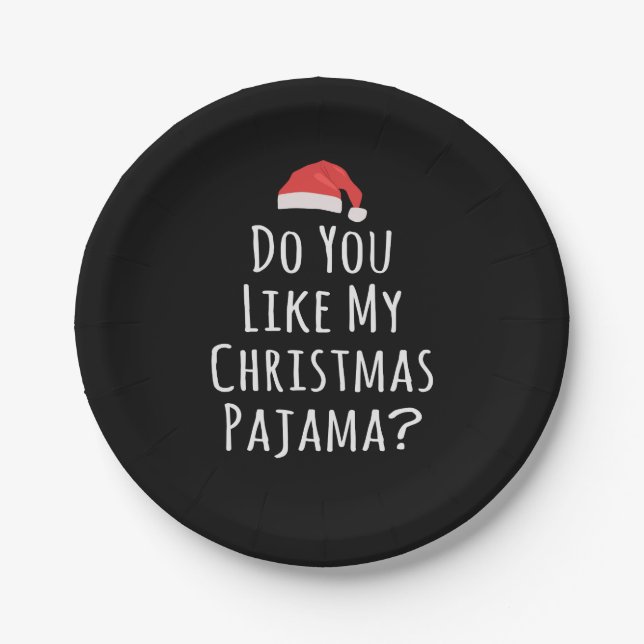 Prato De Papel Você gosta do meu Pajama de Natal? (Frente)